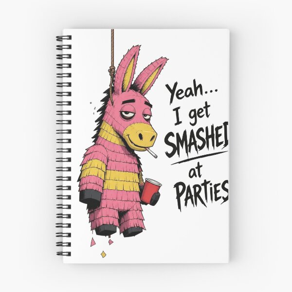 Item preview, Yeah... I get SMASHED at PARTIES. Pinata Humor designed and sold by Birdie and Flynn.