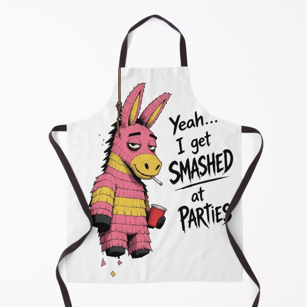 Item preview, Yeah... I get SMASHED at PARTIES. Pinata Humor designed and sold by Birdie and Flynn.
