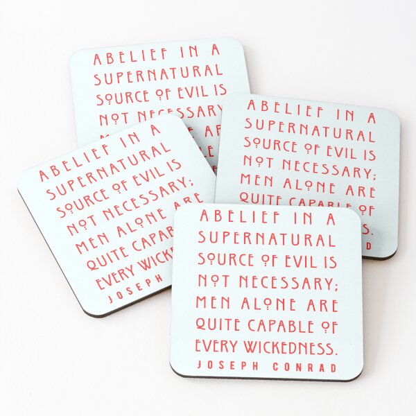 Item preview, Joseph Conrad quote:  A belief in a supernatural source of evil is not necessary; men alone are quite capable of every wickedness. designed and sold by artbleed.