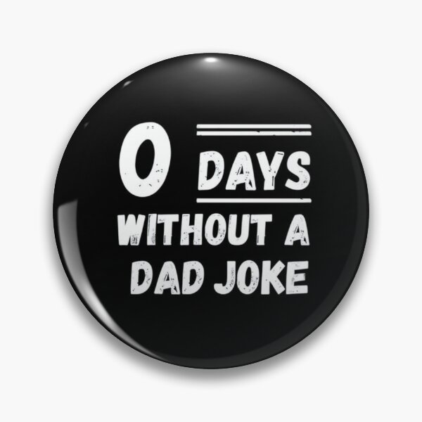 Item preview, 0 Days Without A Dad Joke designed and sold by Love Joy.
