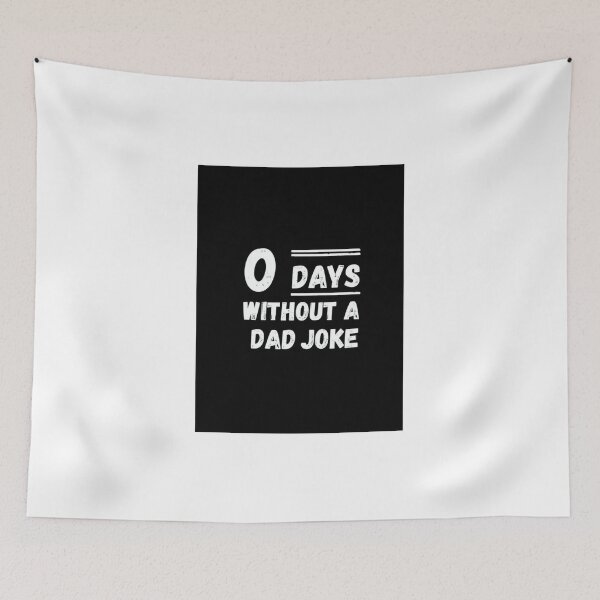 Item preview, 0 Days Without A Dad Joke designed and sold by Love Joy.