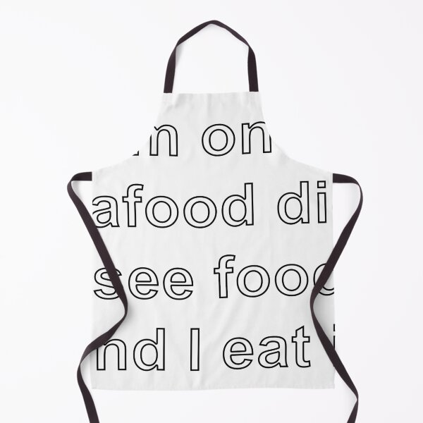 Item preview, I’m on a seafood diet. I see food, and I eat it designed and sold by loveling.