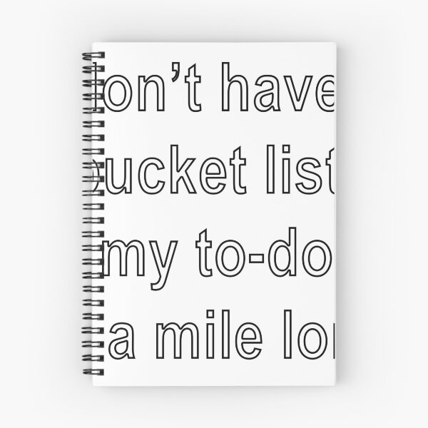 Item preview, I don’t have a bucket list, but my to-do list is a mile long designed and sold by loveling.