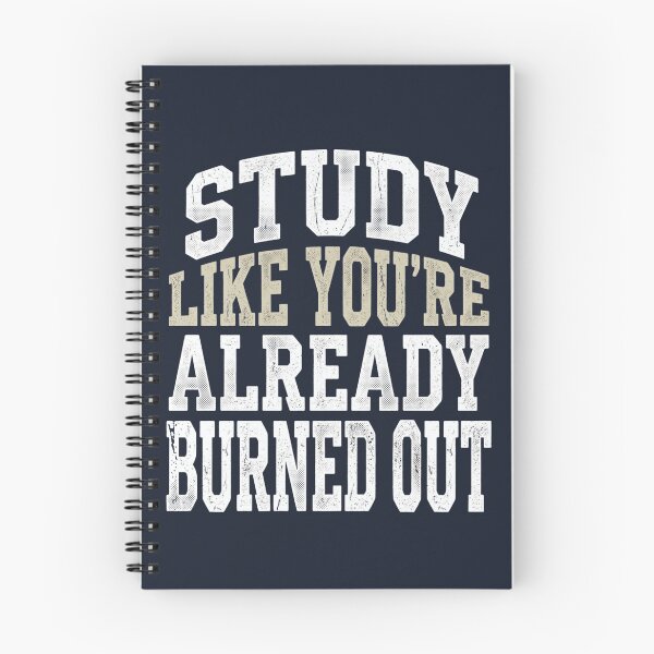 Item preview, Study Like You’re Already Burned-Out Funny Student designed and sold by Amr Darwish Graphic designer.