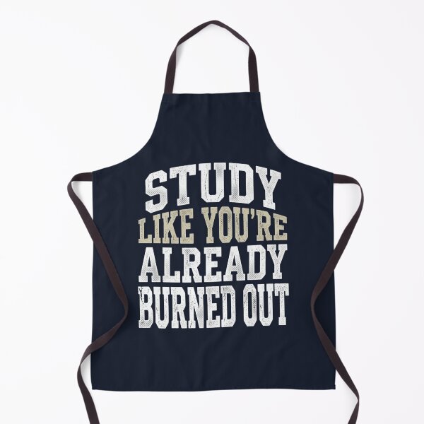 Item preview, Study Like You’re Already Burned-Out Funny Student designed and sold by Amr Darwish Graphic designer.