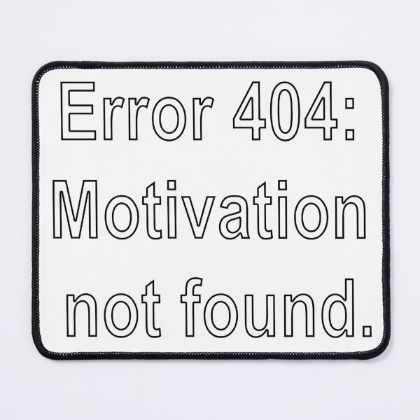Item preview, Error 404 Motivation not found designed and sold by loveling.