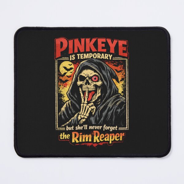 Item preview, Pinkeye Is Temporary She Will Never Forget The Rim Reaper Graphic designed and sold by FeestMia.
