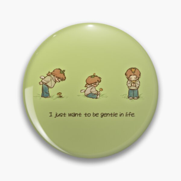 Item preview, I Just Want to be Gentle in Life designed and sold by Tomarue.