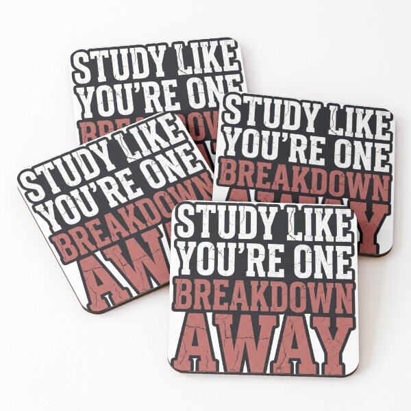 Item preview, Study Like You’re One Breakdown Away Student designed and sold by Amr Darwish Graphic designer.