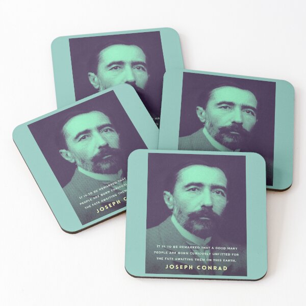 Item preview, Joseph Conrad quote: It is to be remarked that a good many people are born curiously unfitted for the fate awaiting them on this earth. designed and sold by artbleed.
