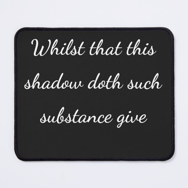 Item preview, "Whilst that this shadow doth such substance give" - handwriting white designed and sold by ariksworld.