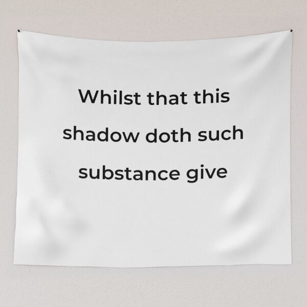 Item preview, "Whilst that this shadow doth such substance give" - print black designed and sold by ariksworld.