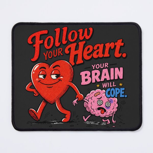 Item preview, Follow Your Heart Your Brain Will Cope designed and sold by StillWildink.