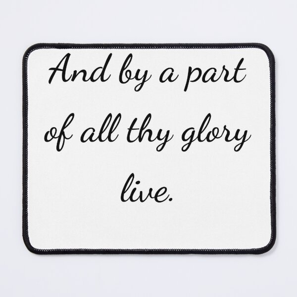 Item preview, "And by a part of all thy glory live." - handwriting black designed and sold by ariksworld.