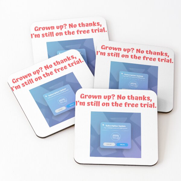 Item preview, Grown up? No thanks, I’m still on the free trial. designed and sold by Creative jiffy.