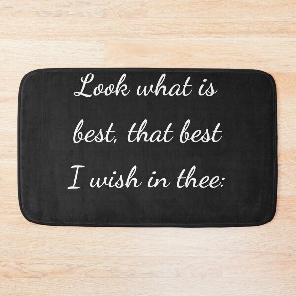 Item preview, "Look what is best, that best I wish in thee:" - handwriting white designed and sold by ariksworld.
