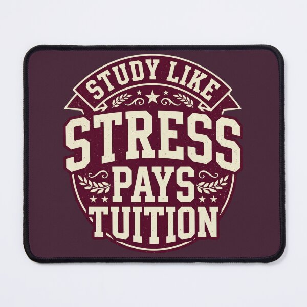 Item preview, Study Like Stress Pays Tuition Funny Student designed and sold by Amr Darwish Graphic designer.