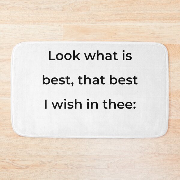 Item preview, "Look what is best, that best I wish in thee:" - print black designed and sold by ariksworld.