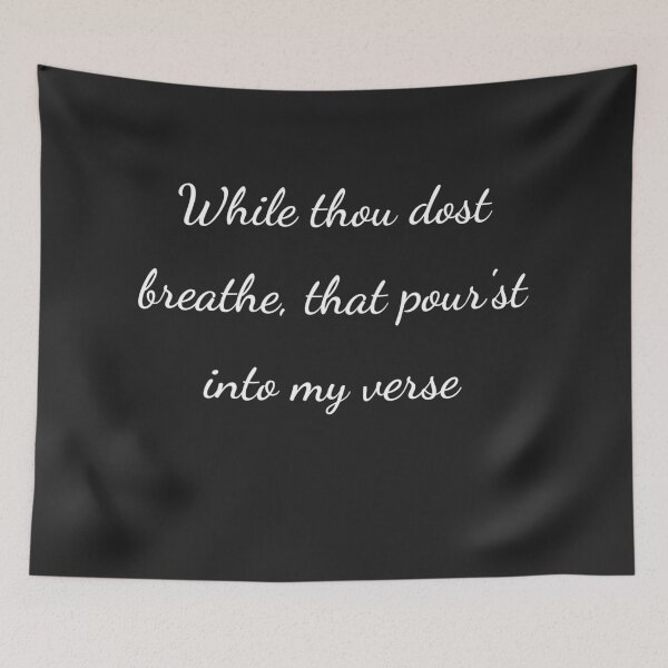 Item preview, "While thou dost breathe, that pour'st into my verse" - handwriting white designed and sold by ariksworld.
