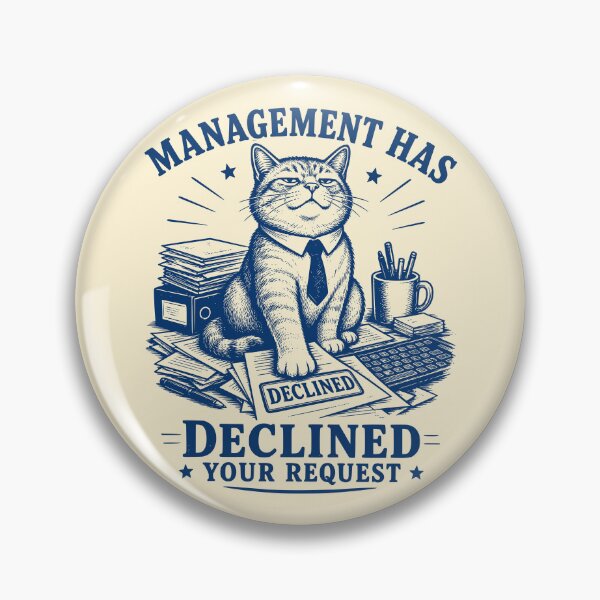 Item preview, Management Declined Your Request Funny Cat designed and sold by 89shirts.