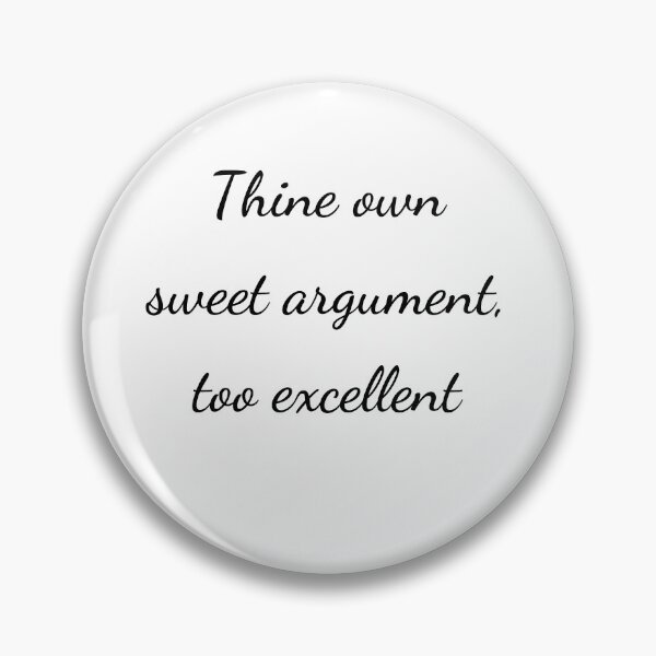 Item preview, "Thine own sweet argument, too excellent" - handwriting black designed and sold by ariksworld.