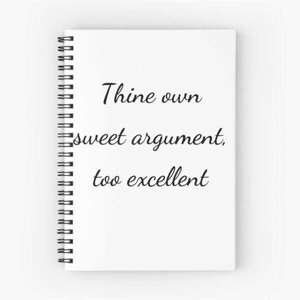 Item preview, "Thine own sweet argument, too excellent" - handwriting black designed and sold by ariksworld.