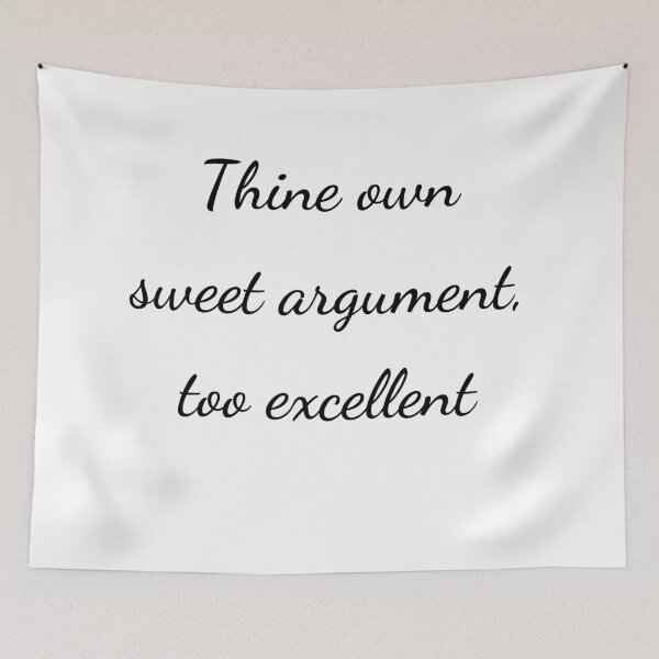 Item preview, "Thine own sweet argument, too excellent" - handwriting black designed and sold by ariksworld.
