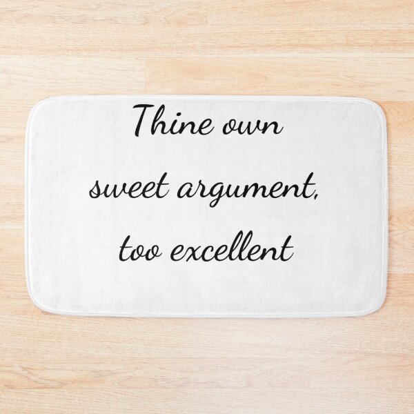 Item preview, "Thine own sweet argument, too excellent" - handwriting black designed and sold by ariksworld.