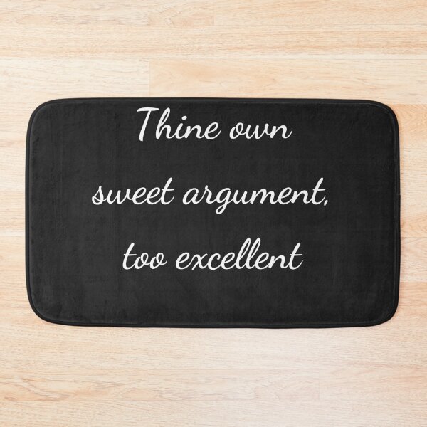 Item preview, "Thine own sweet argument, too excellent" - handwriting white designed and sold by ariksworld.