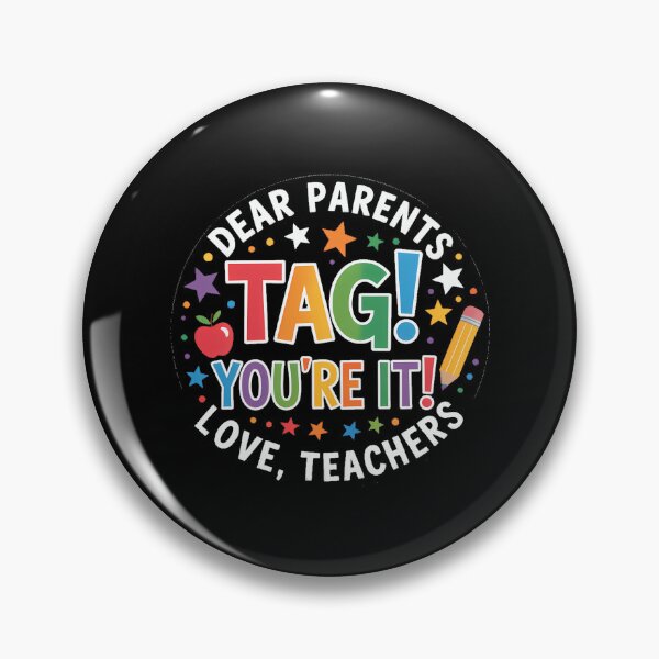Item preview, Dear Parents Tag You're It Love Teachers Last Day Of School designed and sold by TrinaEspinoza.
