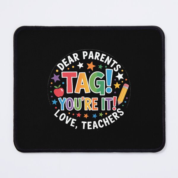 Item preview, Dear Parents Tag You're It Love Teachers Last Day Of School designed and sold by TrinaEspinoza.