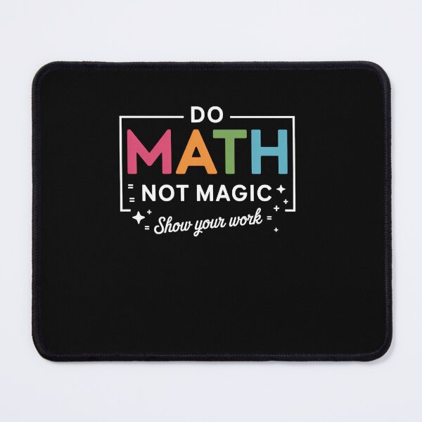 Item preview, Do Math Not Magic Math Teacher Back to School designed and sold by TrinaEspinoza.