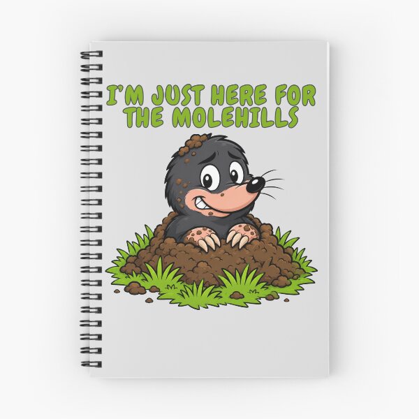 Item preview, I'm Just Here For The Molehills, Cute Mole Cartoon designed and sold by HumanMess.