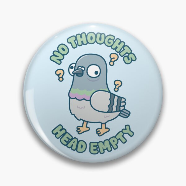 Item preview, Cute Funny Pigeon No Thoughts Head Empty Meme designed and sold by rustydoodle.