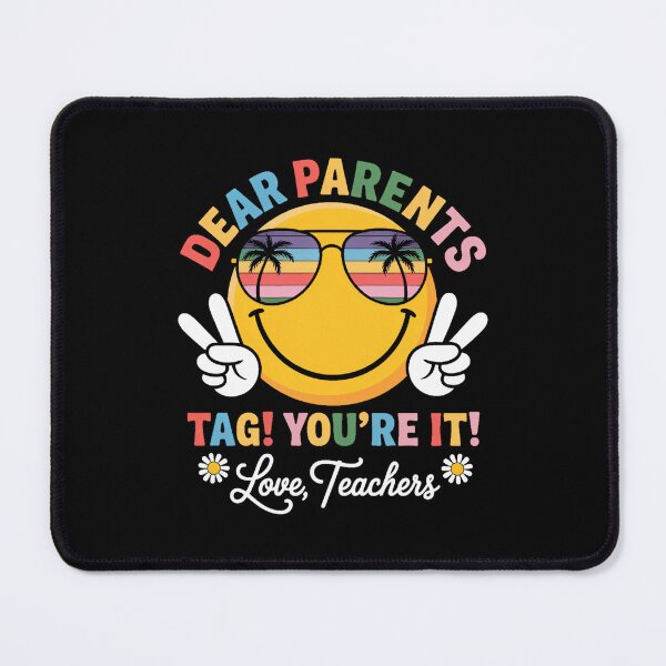 Item preview, Dear Parents Tag You're It Love Teachers Last Day of School designed and sold by TrinaEspinoza.