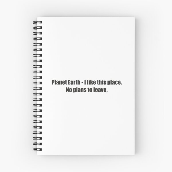 Item preview, Planet Earth - I like this place. No plans to leave (Black) designed and sold by Pencil & Pixel.