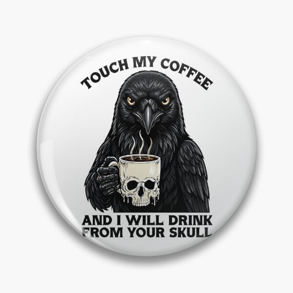 Item preview, Touch My Coffee And I Will Drink From Your Skull designed and sold by LOUP-SOLI.