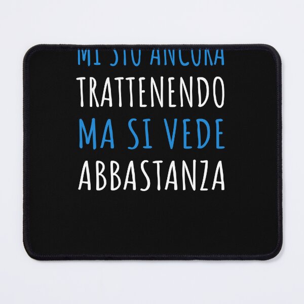 Artikelvorschau, Mi Sto Ancora Trattenendo Ma Si Vede Abbastanza - Divertente entworfen und verkauft von SayItAnyway.