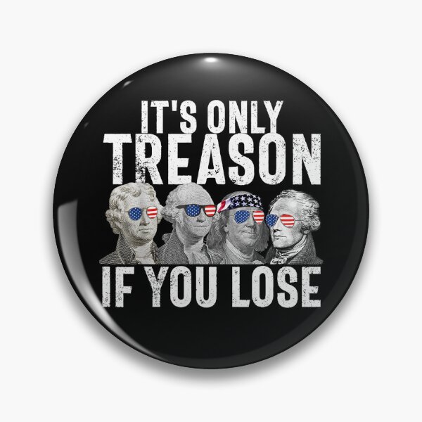 Item preview, its only treason if you lose funny 4th of july patriotic  designed and sold by mariazin.