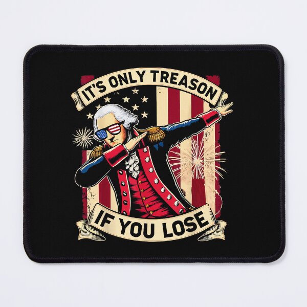 Item preview, its only treason if you lose funny 4th of july patriotic  designed and sold by mariazin.