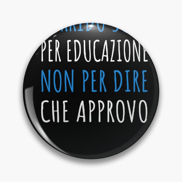 Aperçu de l'œuvre Sorrido Solo Per Educazione Non Per Dire Che Approvo - Frase Sarcastica créée et vendue par SayItAnyway.