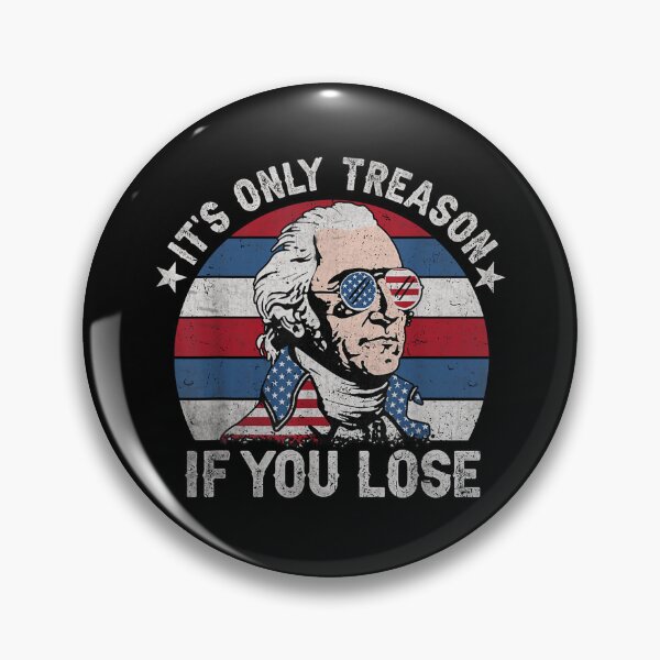 Item preview, its only treason if you lose funny 4th of july patriotic  designed and sold by mariazin.