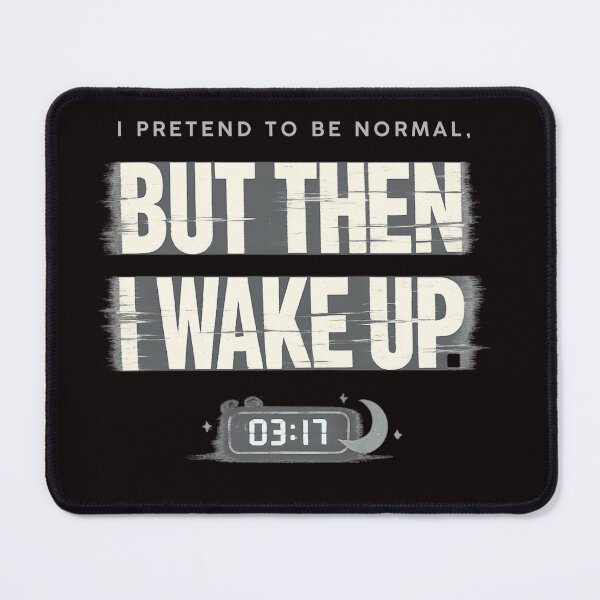 Item preview, I Pretend To Be Normal – Glitch Wake Up Quote designed and sold by FrameFlow.