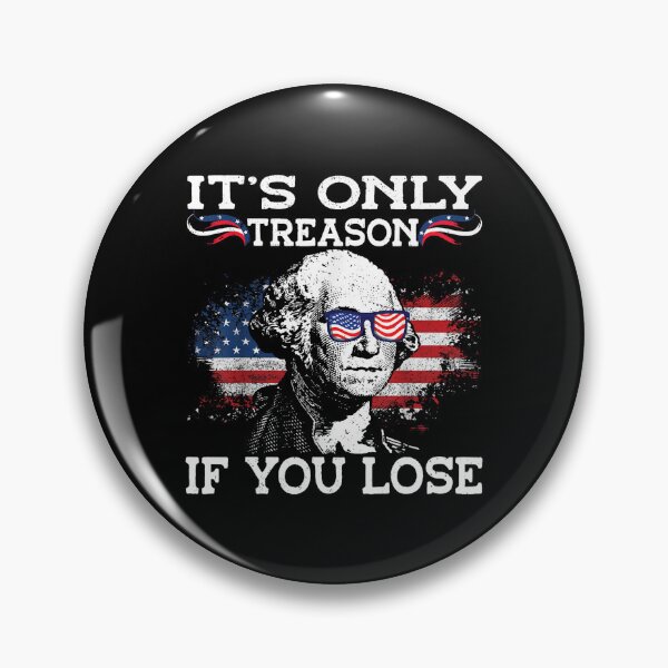 Item preview, its only treason if you lose funny 4th of july patriotic  designed and sold by mariazin.