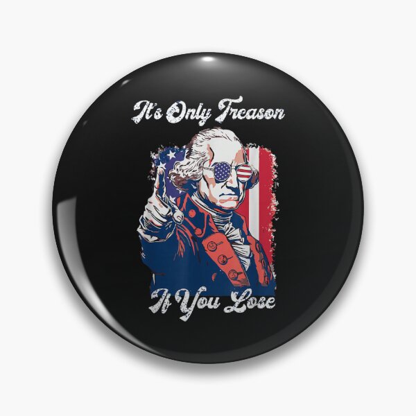Item preview, its only treason if you lose funny 4th of july patriotic  designed and sold by mariazin.