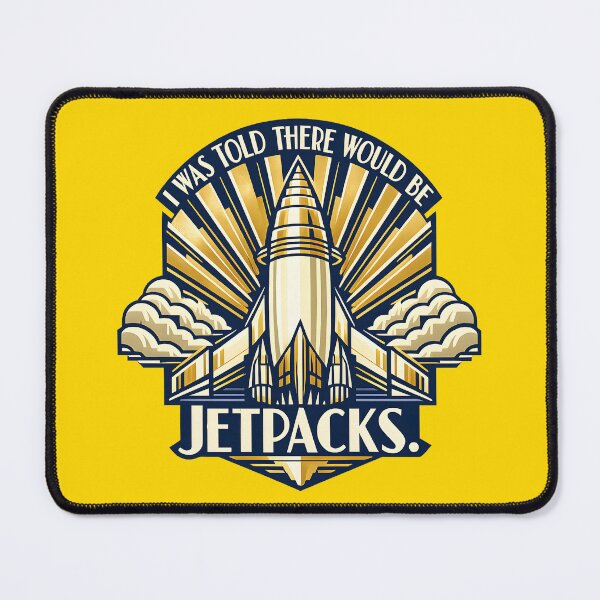 Item preview, I Was Told There Would Be Jetpacks designed and sold by KungPowUnicorn.