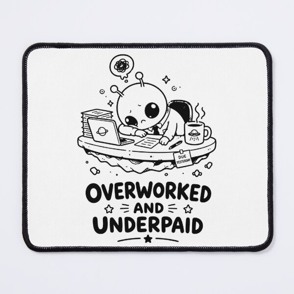 Item preview, Overworked and Underpaid Alien T-Shirt designed and sold by MaynyStudio.