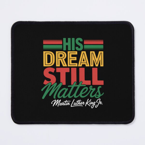 Item preview, His Dream Still Matters Martin Luther King Jr. Juneteenth designed and sold by SapfireStuArt.