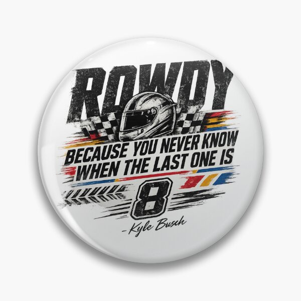 Item preview, Kyle Busch Quote - Rip Rowdy -Tribute Kyle Racing Fan designed and sold by FreshHub9.