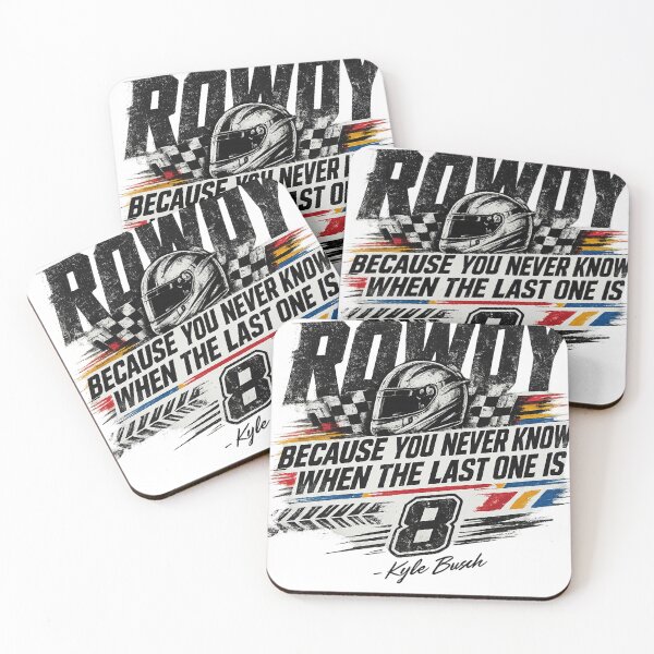 Item preview, Kyle Busch Quote - Rip Rowdy -Tribute Kyle Racing Fan designed and sold by FreshHub9.
